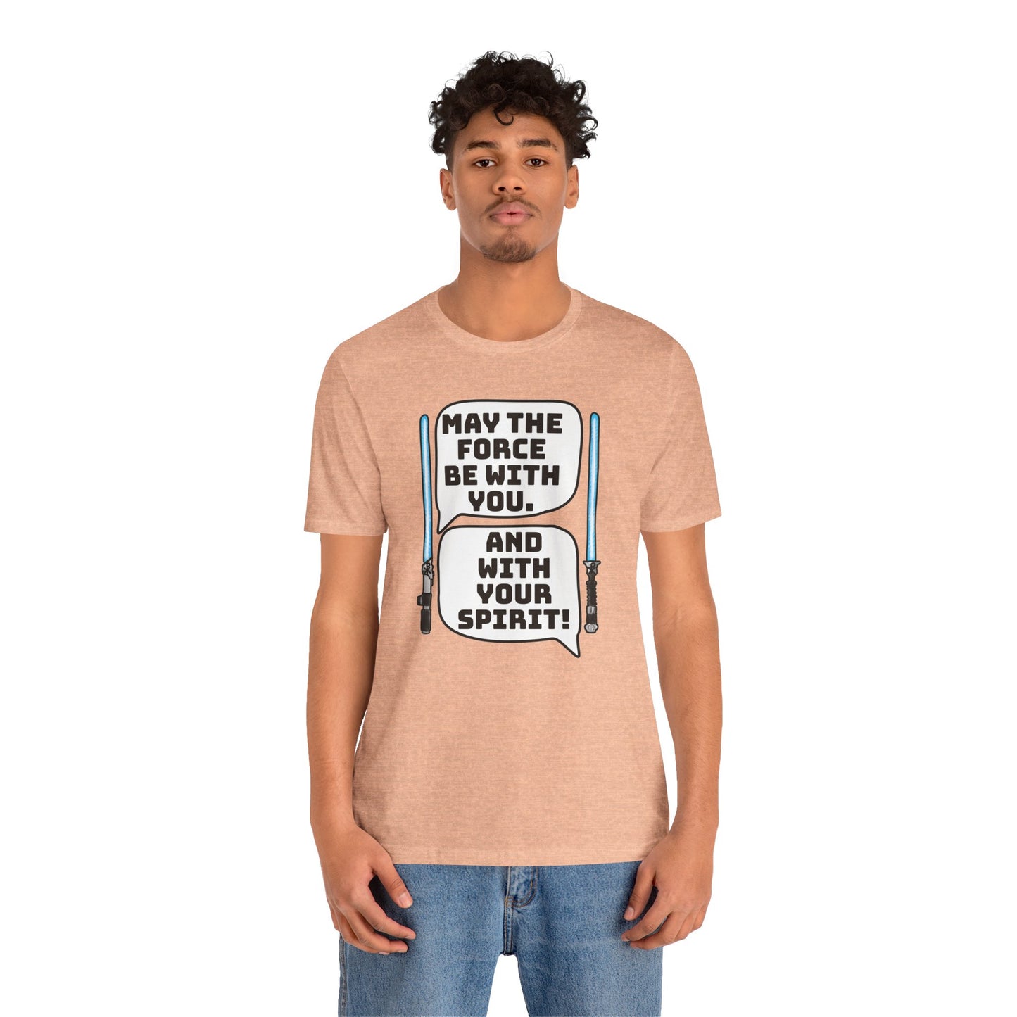 May the Force Be With You Short Sleeve Tee