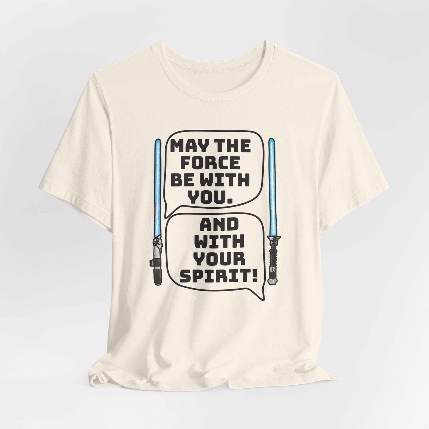 May the Force Be With You Short Sleeve Tee