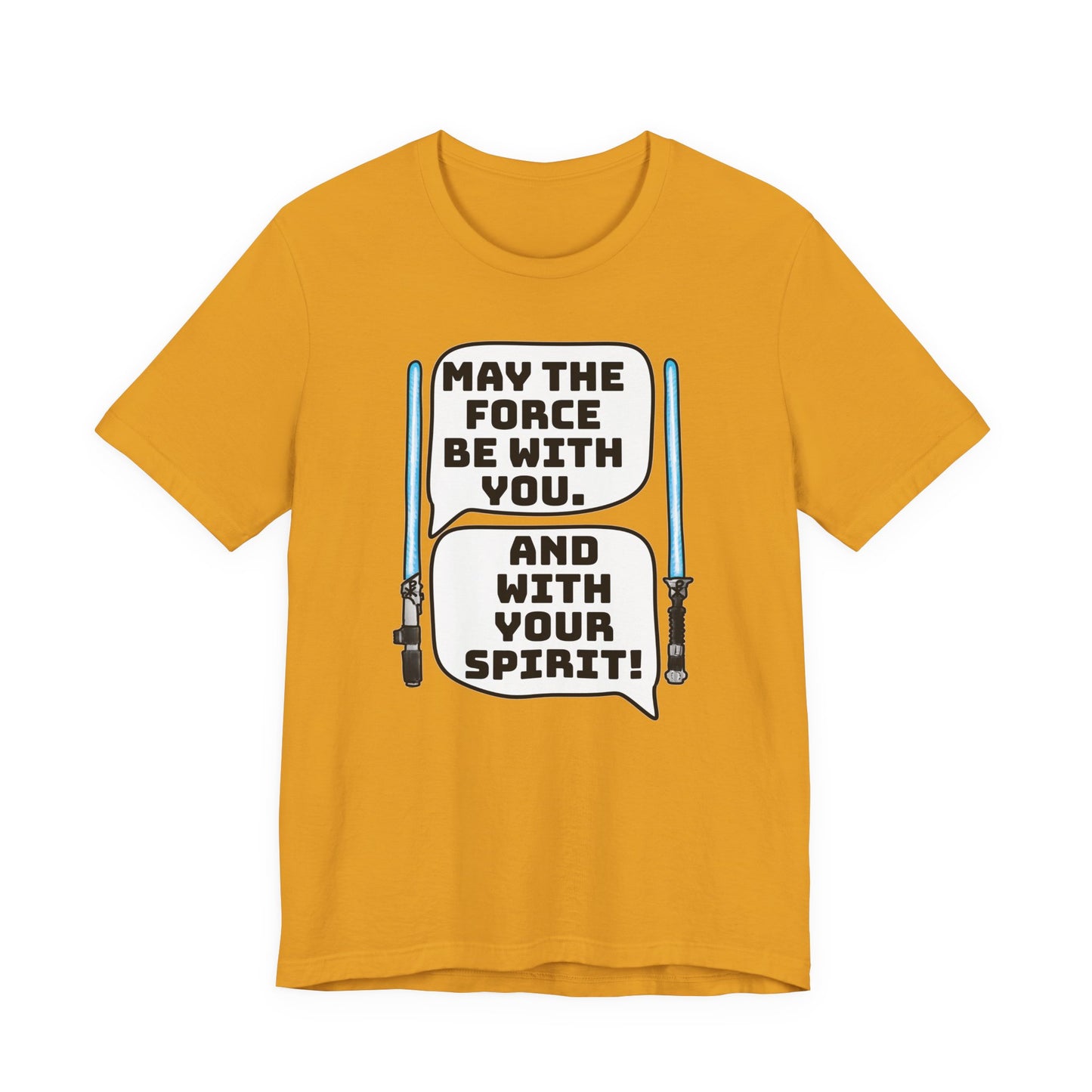 May the Force Be With You Short Sleeve Tee