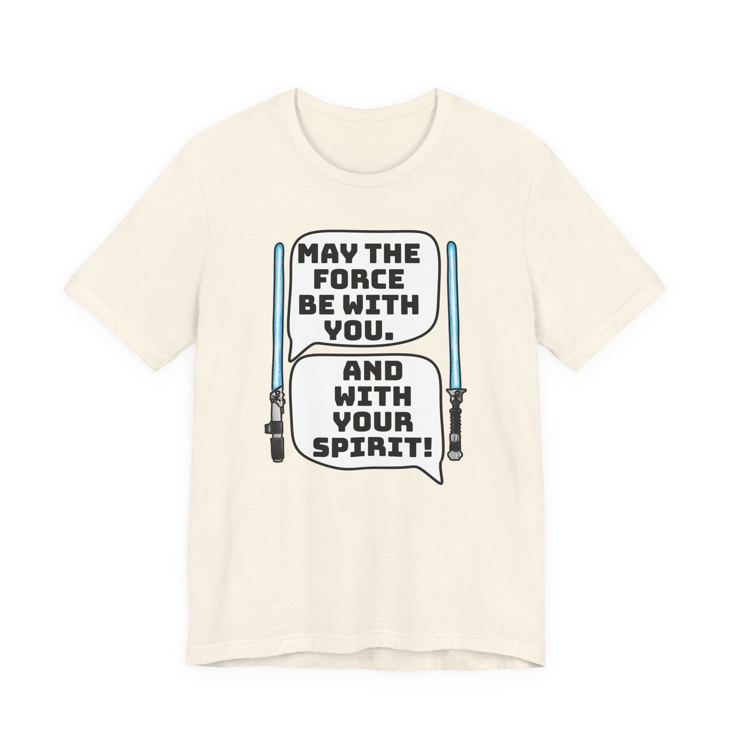 May the Force Be With You Short Sleeve Tee