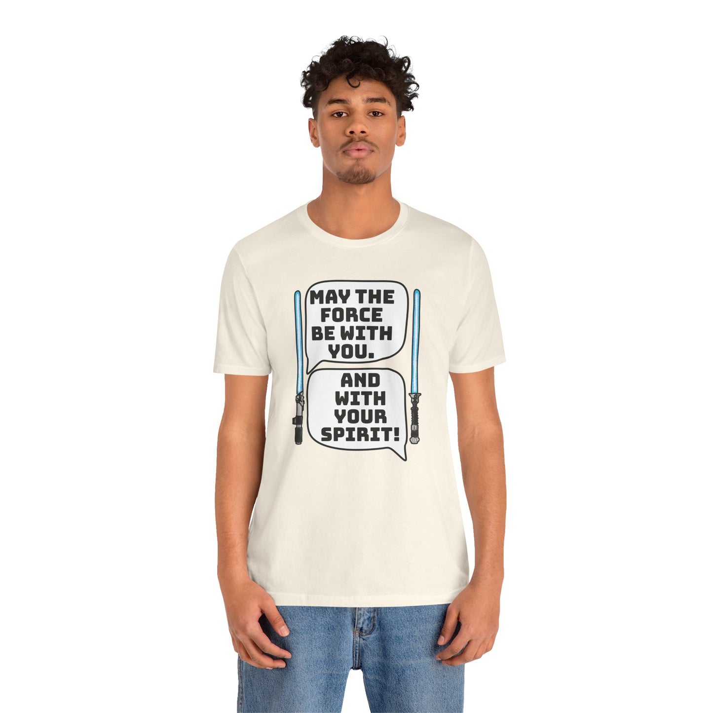 May the Force Be With You Short Sleeve Tee