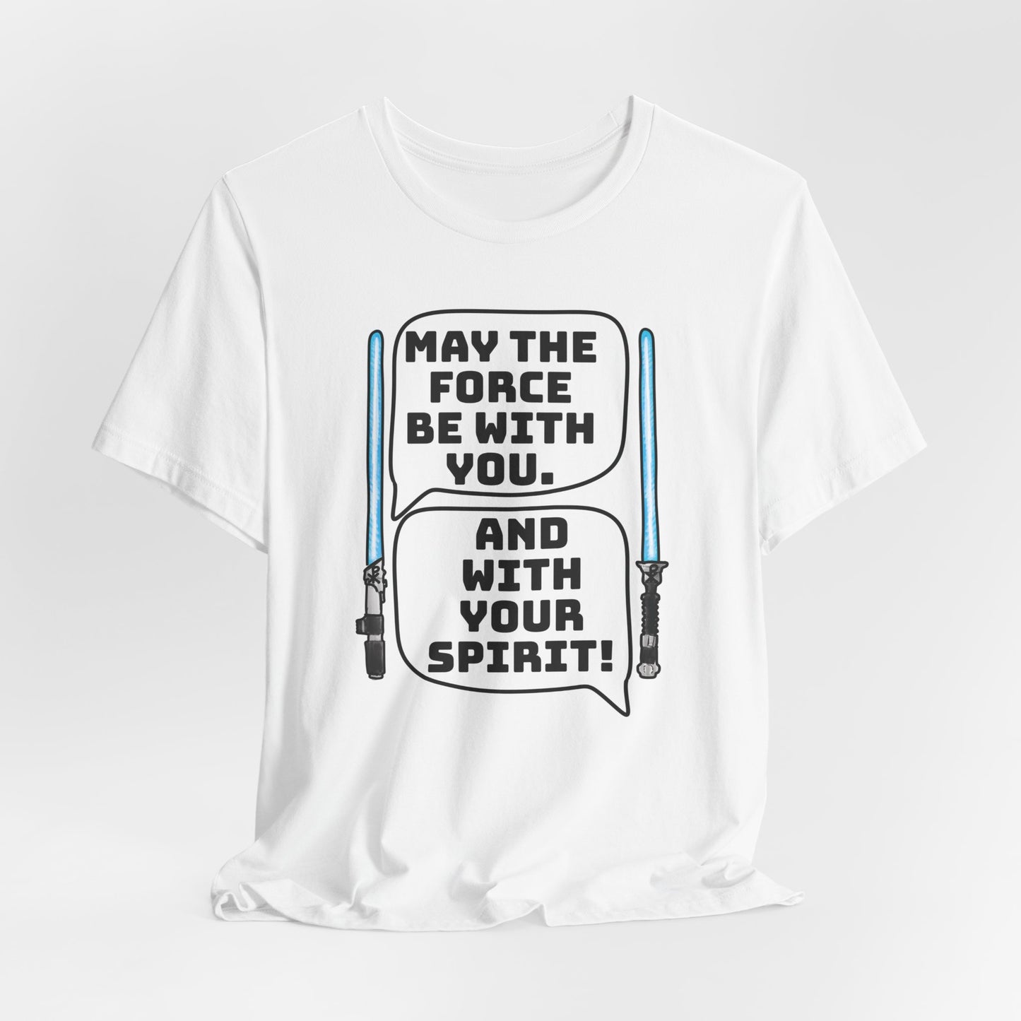 May the Force Be With You Short Sleeve Tee