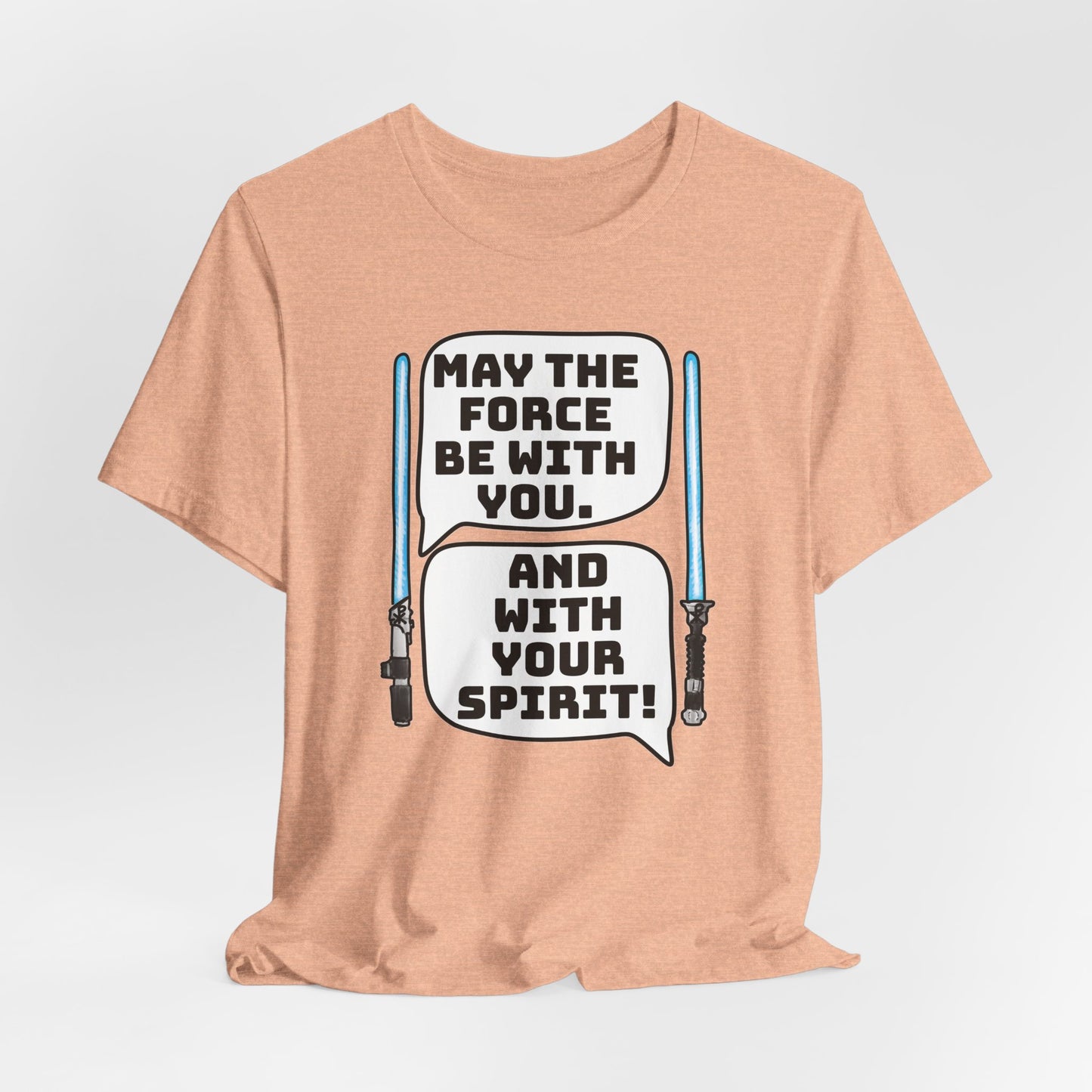 May the Force Be With You Short Sleeve Tee