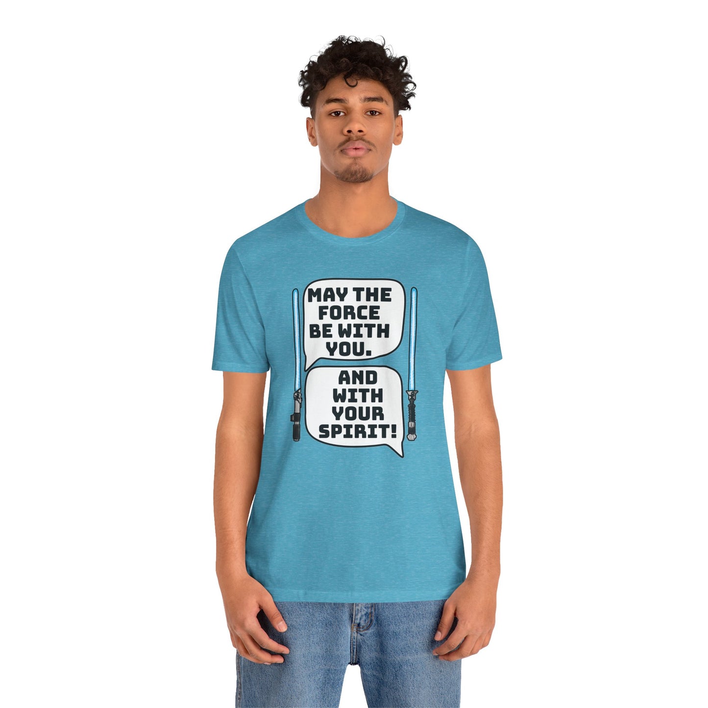 May the Force Be With You Short Sleeve Tee