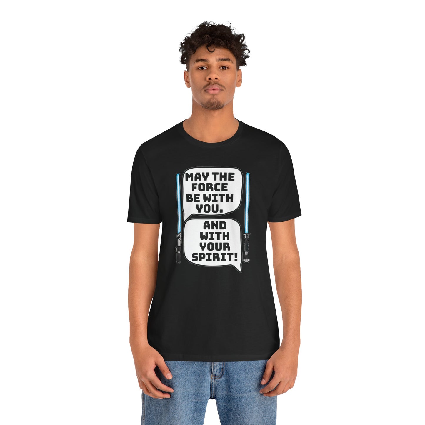 May the Force Be With You Short Sleeve Tee