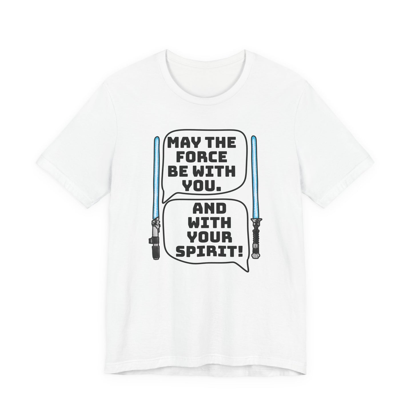 May the Force Be With You Short Sleeve Tee