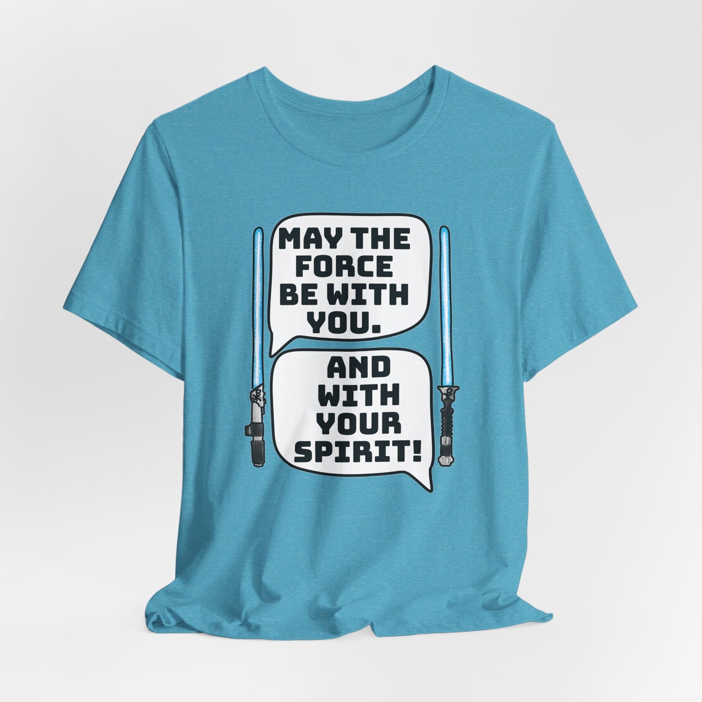 May the Force Be With You Short Sleeve Tee