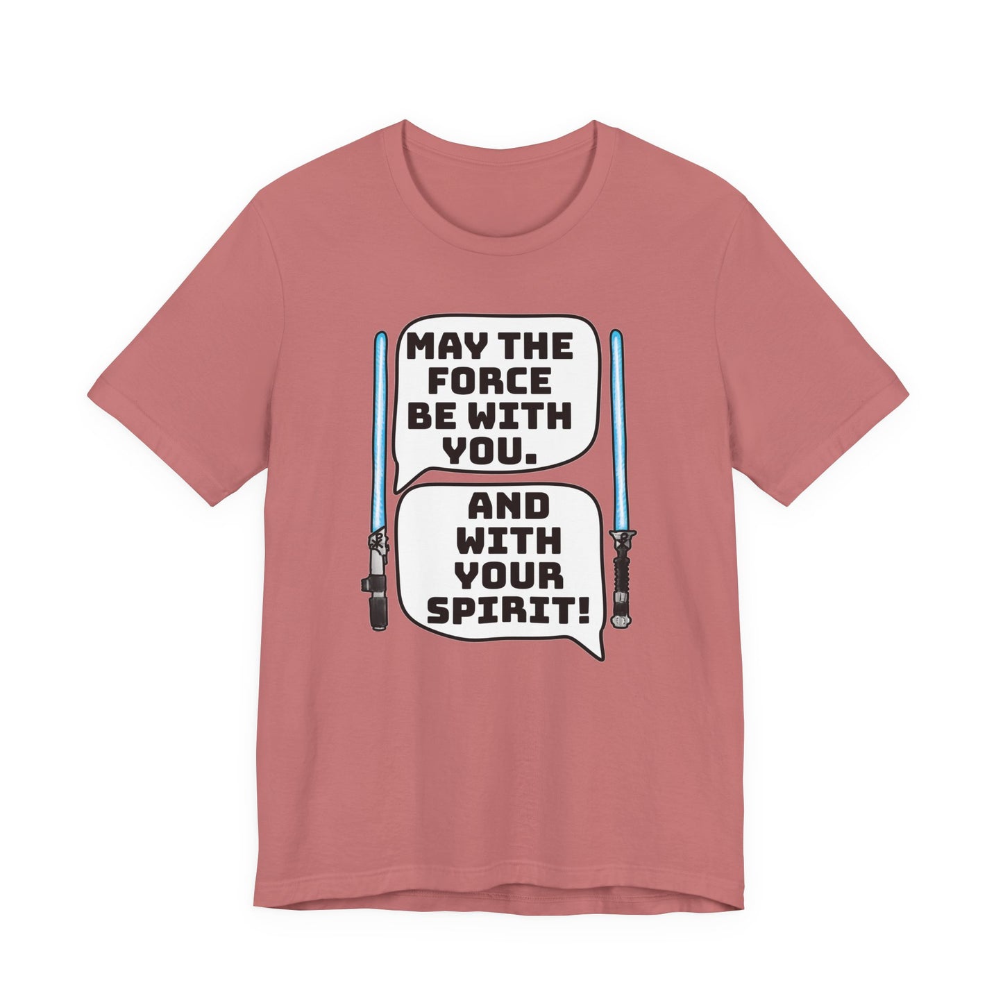 May the Force Be With You Short Sleeve Tee