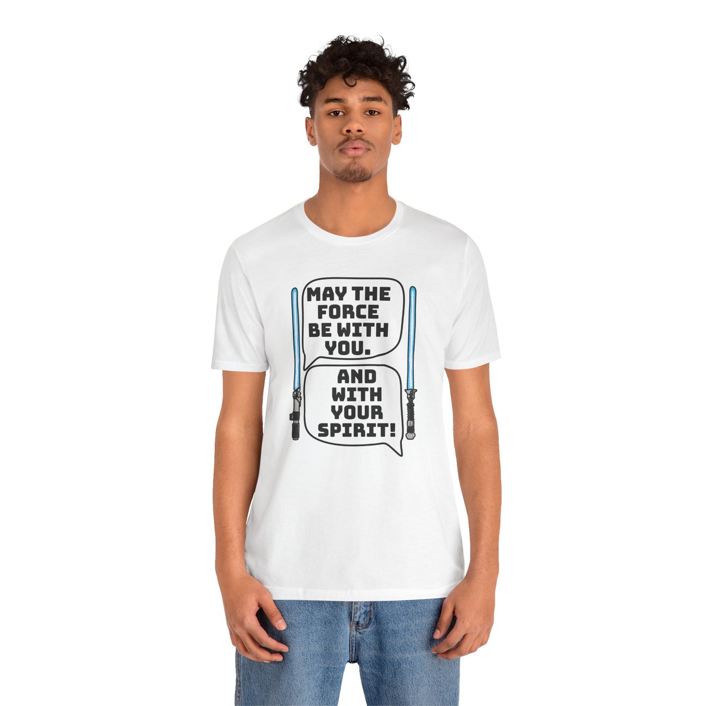 May the Force Be With You Short Sleeve Tee