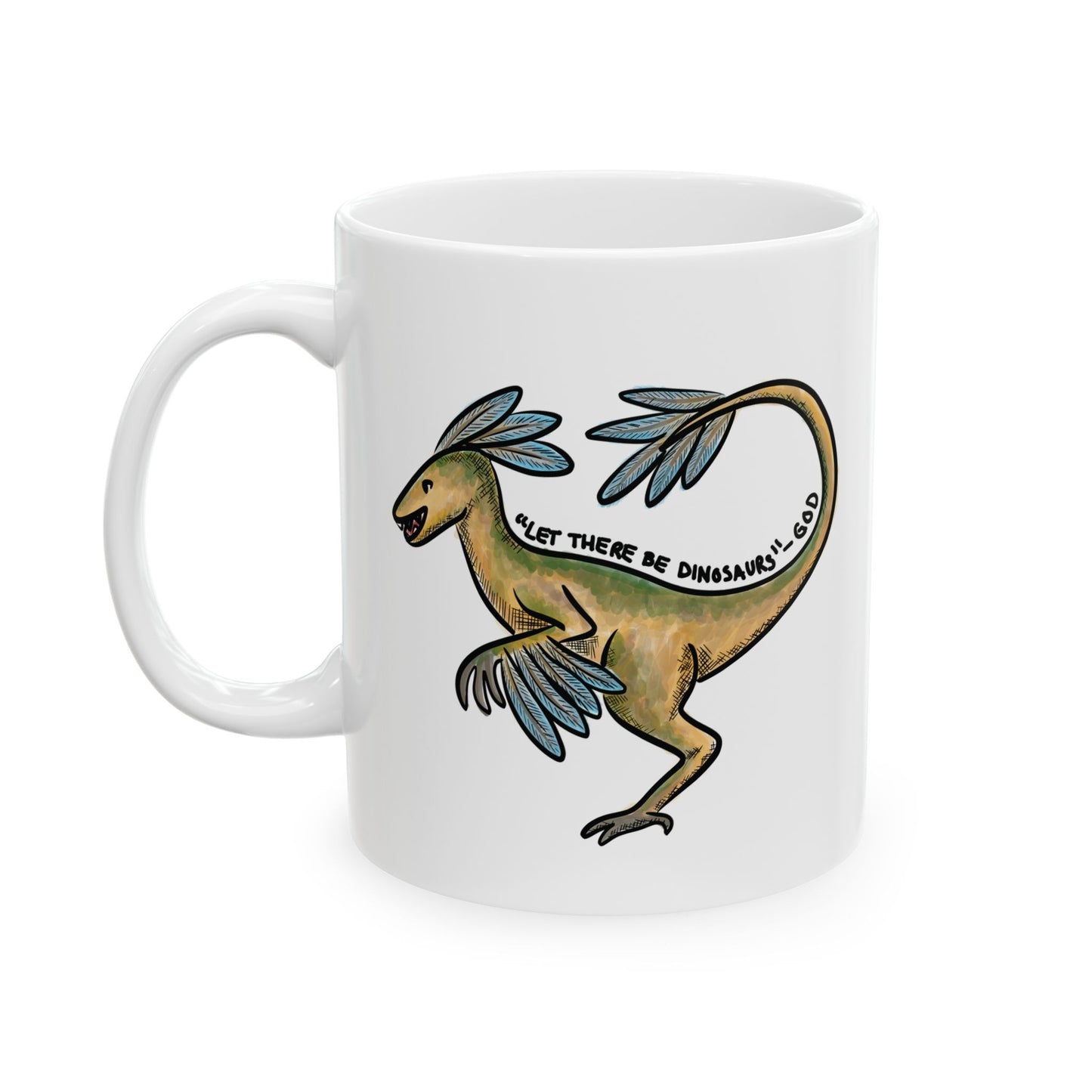 Let There Be Dinosaurs Ceramic Mug, (11oz, 15oz)