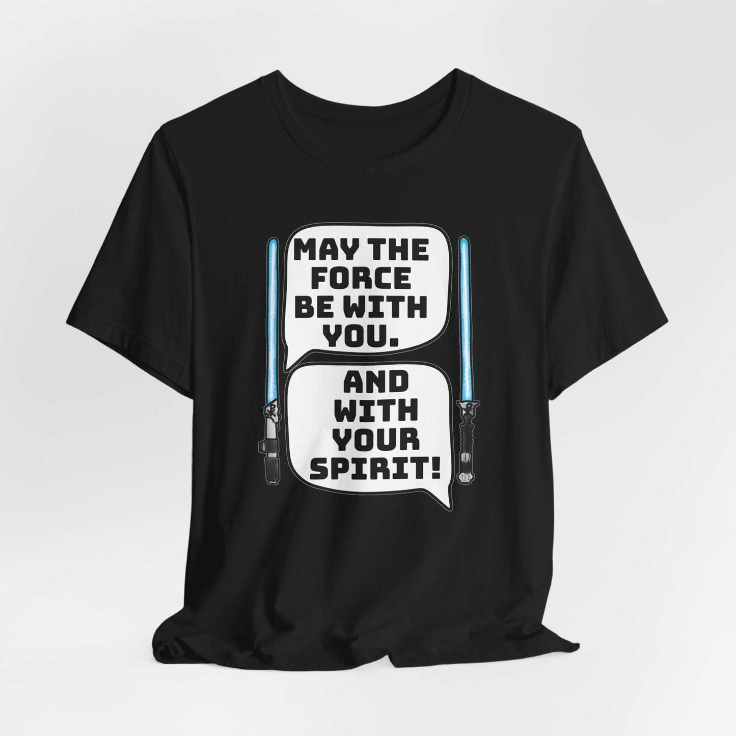 May the Force Be With You Short Sleeve Tee
