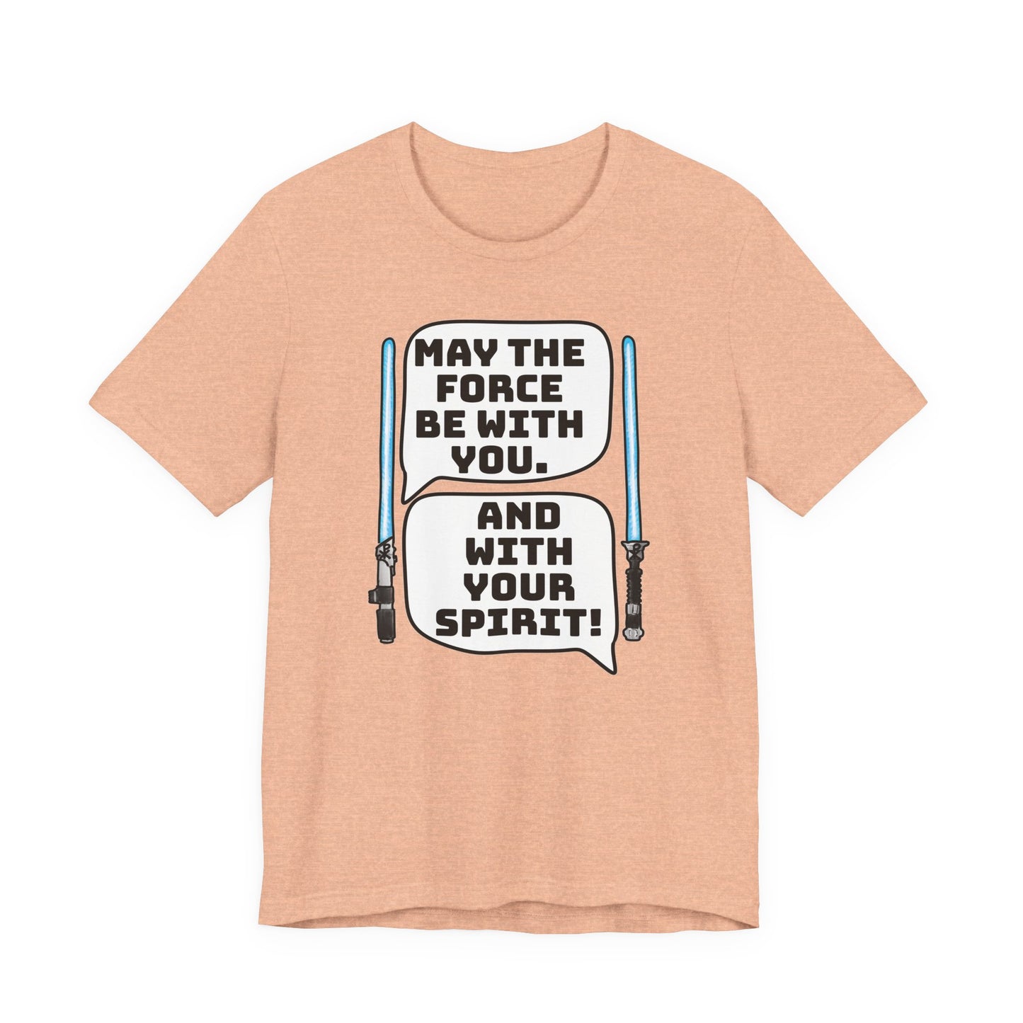 May the Force Be With You Short Sleeve Tee