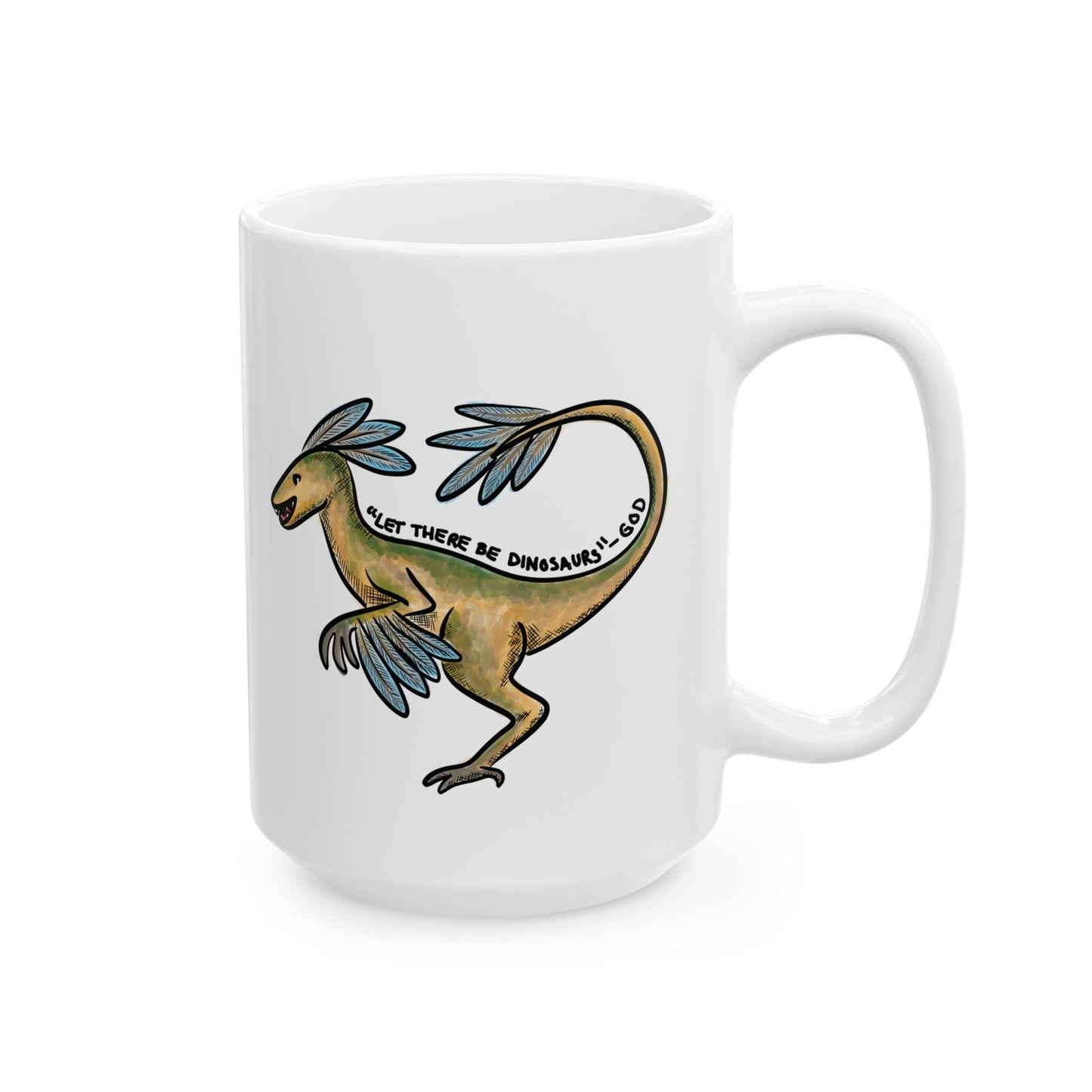 Let There Be Dinosaurs Ceramic Mug, (11oz, 15oz)