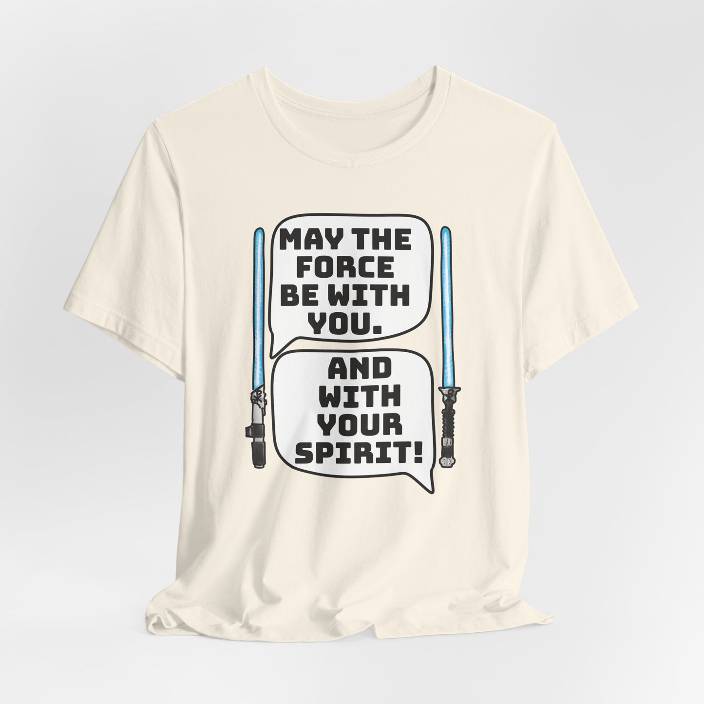 May the Force Be With You Short Sleeve Tee