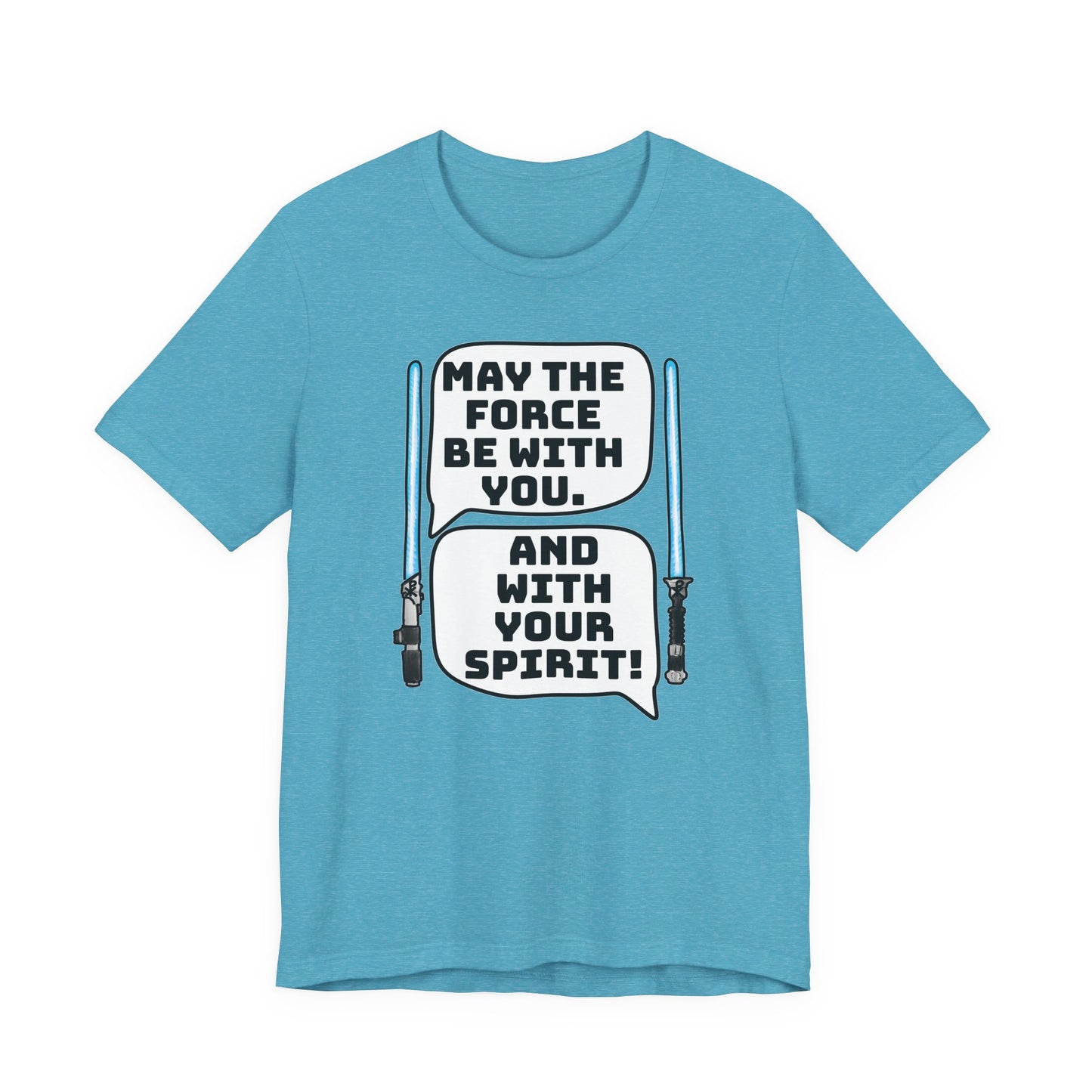May the Force Be With You Short Sleeve Tee